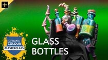 Citadel Colour Masterclass - Episode 14 - Glass Bottles