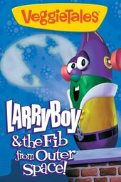 VeggieTales: LarryBoy & the Fib from Outer Space!