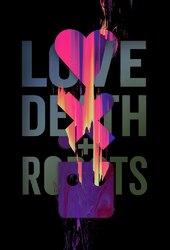 Love, Death & Robots