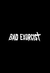 Bad Exorcist