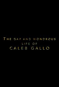The Gay and Wondrous Life of Caleb Gallo