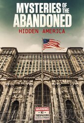 Mysteries of the Abandoned: Hidden America