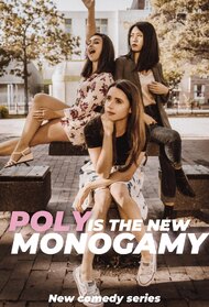 Poly Is the New Monogamy