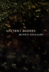 Ancient Bodies: Secrets Revealed