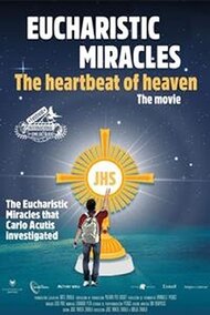 Eucharistic Miracles: The Heartbeat of Heaven