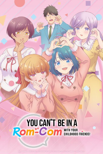 You Can't Be in a Rom-Com with Your Childhood Friends!