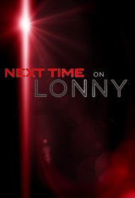 Next Time on Lonny