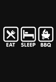 Eat, Sleep, BBQ