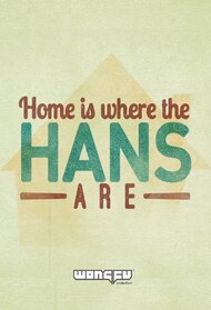 Home is Where the Hans Are