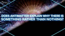 PBS Space Time - Episode 24 - Does Antimatter Explain Why There's Something Rather Than Nothing?