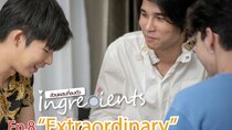 Ingredients - Episode 8 - Extraordinary