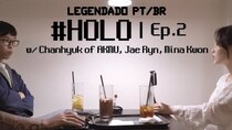 #HOLO - Episode 2 - 2 - w/ Chanhyuk of AKMU, Jae Ryn & Mina Kwon