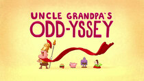 Uncle Grandpa - Episode 3 - Uncle Grandpa's Odd-yssey