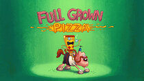 Uncle Grandpa - Episode 16 - Full Grown Pizza