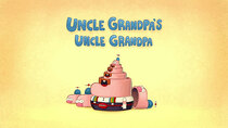 Uncle Grandpa - Episode 11 - Uncle Grandpa's Uncle Grandpa