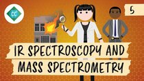 Crash Course Organic Chemistry - Episode 5 - IR Spectroscopy and Mass Spectrometry