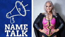 Name Explain - Episode 59 - How Do Wrestlers Pick Their Names? - Name Talk With Shazza McKenzie