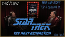 re:View - Episode 11 - Mike and Rich's Top 5 Star Trek TNG Episodes! (Part 1 of 2)