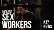 Alice Snedden's Bad News - Episode 1 - Migrant Sex Workers