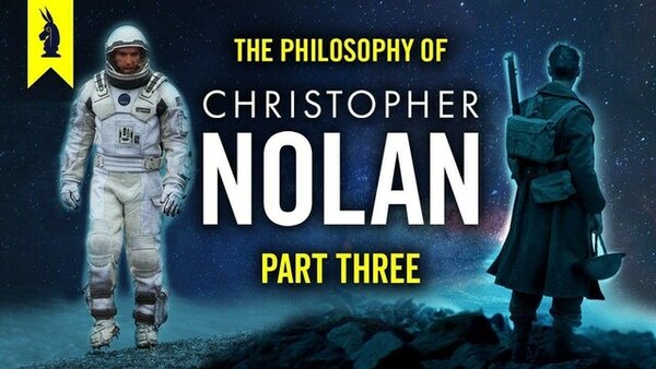 Wisecrack Edition - S2018E08 - The Philosophy of Christopher Nolan (Part 3) feat. Interstellar & Dunkirk