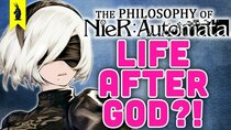 Wisecrack Edition - Episode 13 - Most Philosophical Game Ever? – The Philosophy of NieR: Automata