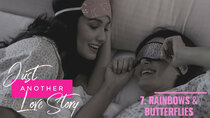 Just Another Love Story - Episode 7 - Rainbows & Butterflies