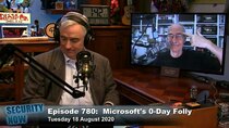 Security Now - Episode 780 - Microsoft’s 0-day Folly