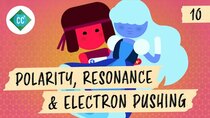 Crash Course Organic Chemistry - Episode 10 - Polarity, Resonance, and Electron Pushing