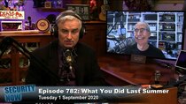 Security Now - Episode 782 - I Know What You Did Last Summer