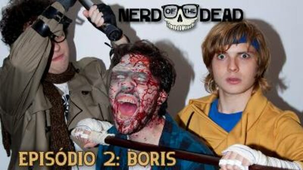 Nerd of the Dead - S01E02 - Boris