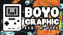 Boyographic - Episode 118 - R-Type Game Boy Review