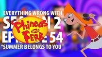 TV Sins - Episode 72 - Everything Wrong With Phineas and Ferb Summer Belongs To You