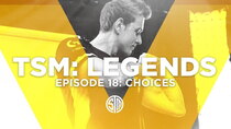 TSM: Legends - Episode 18 - Choices