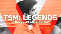 TSM: Legends - Episode 21 - Enter Spica