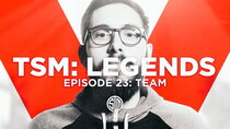 TSM: Legends - Episode 23 - Team