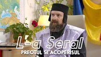 L-a Seral - Episode 5 - Episodul 5 - Preotul si Acoperisul