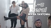 L-a Seral - Episode 8 - Episodul 8: MANA FANTOMA