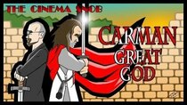 The Cinema Snob - Episode 21 - Carman: Great God