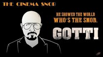 The Cinema Snob - Episode 23 - Gotti