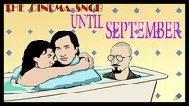 The Cinema Snob - Episode 32 - Until September