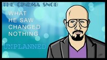 The Cinema Snob - Episode 36 - Unplanned