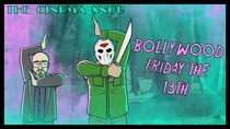 The Cinema Snob - Episode 39 - Bollywood Friday the 13th