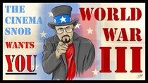 The Cinema Snob - Episode 20 - World War III