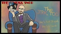 The Cinema Snob - Episode 27 - The Jerk, Too