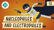 Crash Course Organic Chemistry - Episode 12 - Nucleophiles and Electrophiles