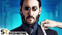 Pitch Meetings - Episode 18 - John Wick