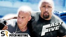 Pitch Meetings - Episode 20 - Fast Five: Fast & Furious 5