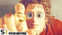 Pitch Meetings - Episode 29 - Lord of The Rings: The Fellowship Of The Ring