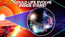 PBS Space Time - Episode 30 - Could Life Evolve Inside Stars?