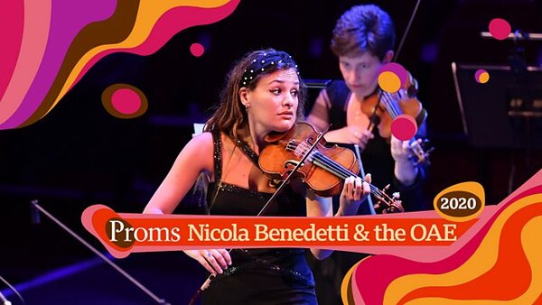 BBC Proms - S2020E07 - Nicola Benedetti and the Orchestra of the Age of Enlightenment